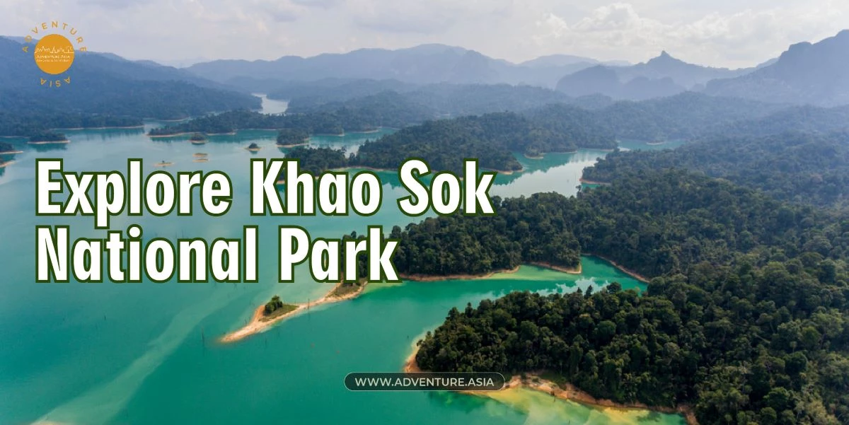 Enjoy the Adventure at Khao Sok National Park - South of Thailand