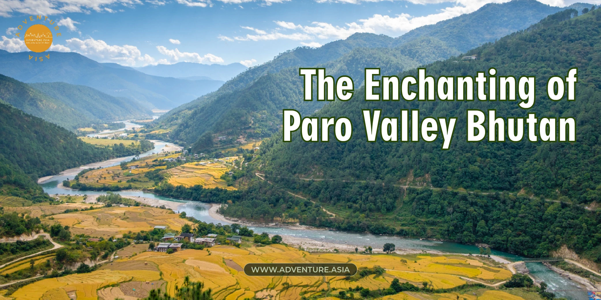 The Enchanting of Paro Valley Bhutan: A Wanderer's Paradise