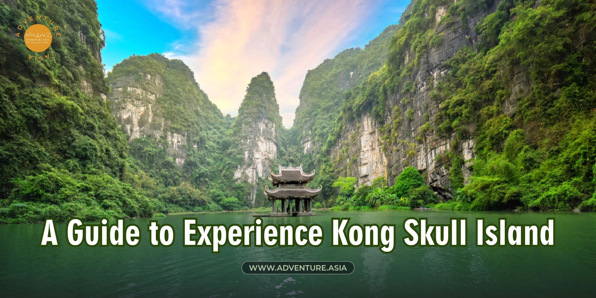 From Mythical Skull Island Vietnam to Breathtaking Reality: A Guide to Experience Trang An, Ninh Binh & Ha Long Bay