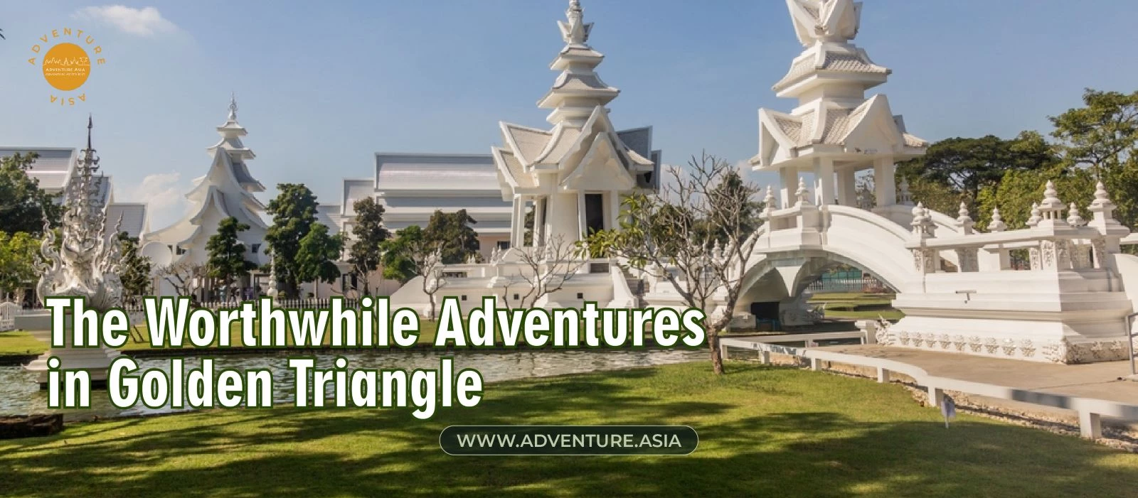The Worthwhile Adventures That Await in Golden Triangle Thailand