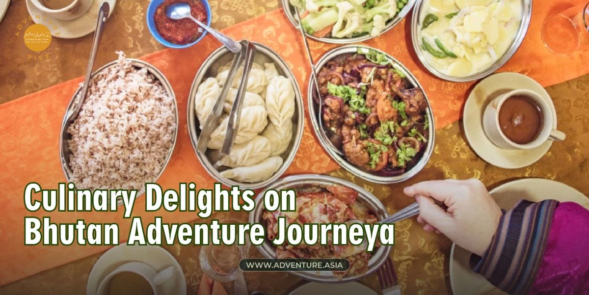 Explore the Culinary Delights on Your Bhutan Adventure Journey