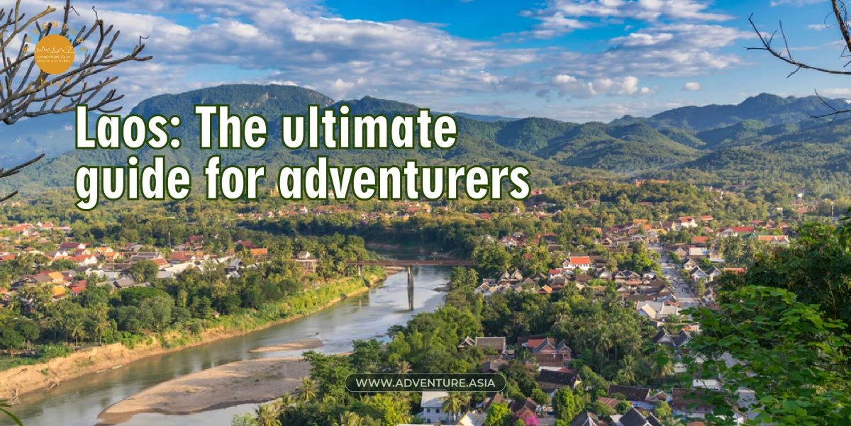 Laos Tours - The ultimate guide for adventurers