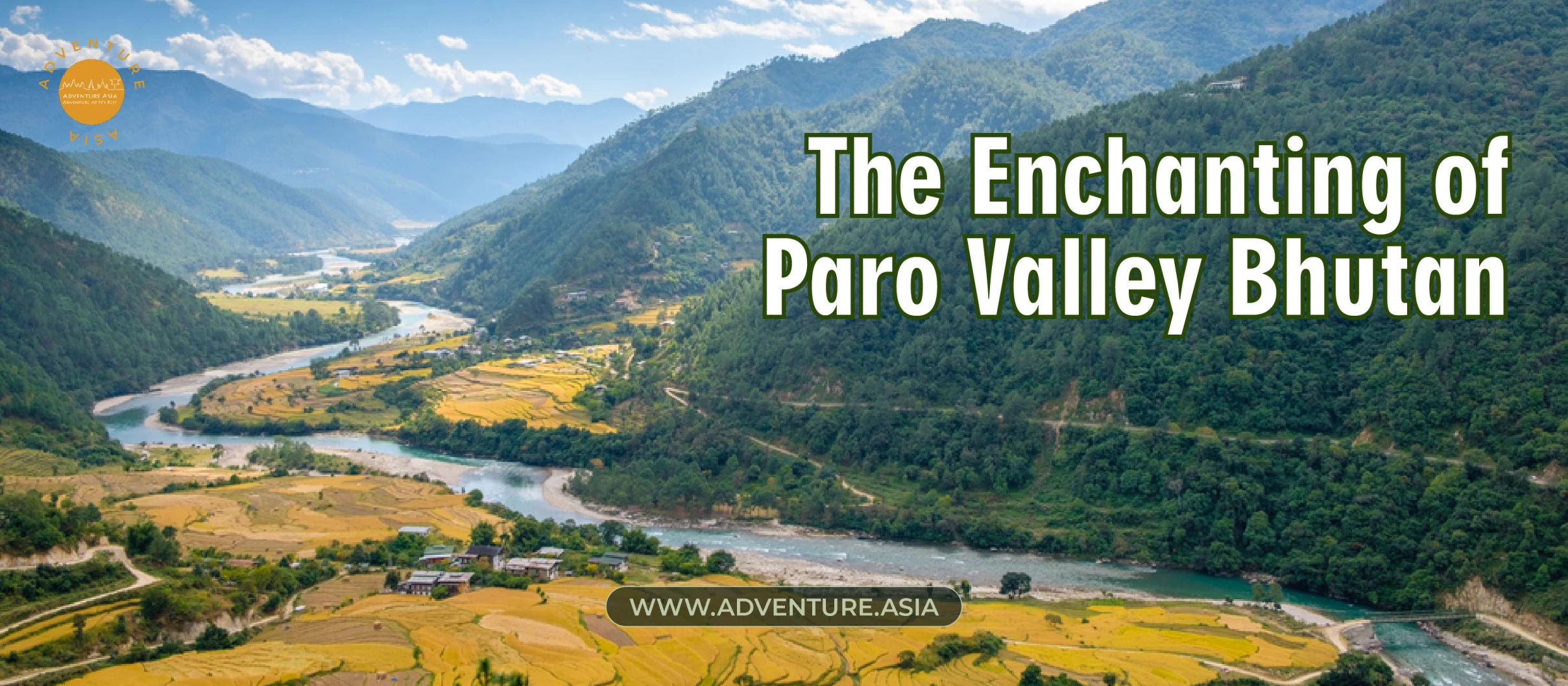 The Enchanting of Paro Valley Bhutan: A Wanderer's Paradise