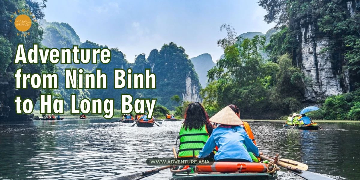 An Extreme Adventure from Ninh Binh to Ha Long Bay Wonders