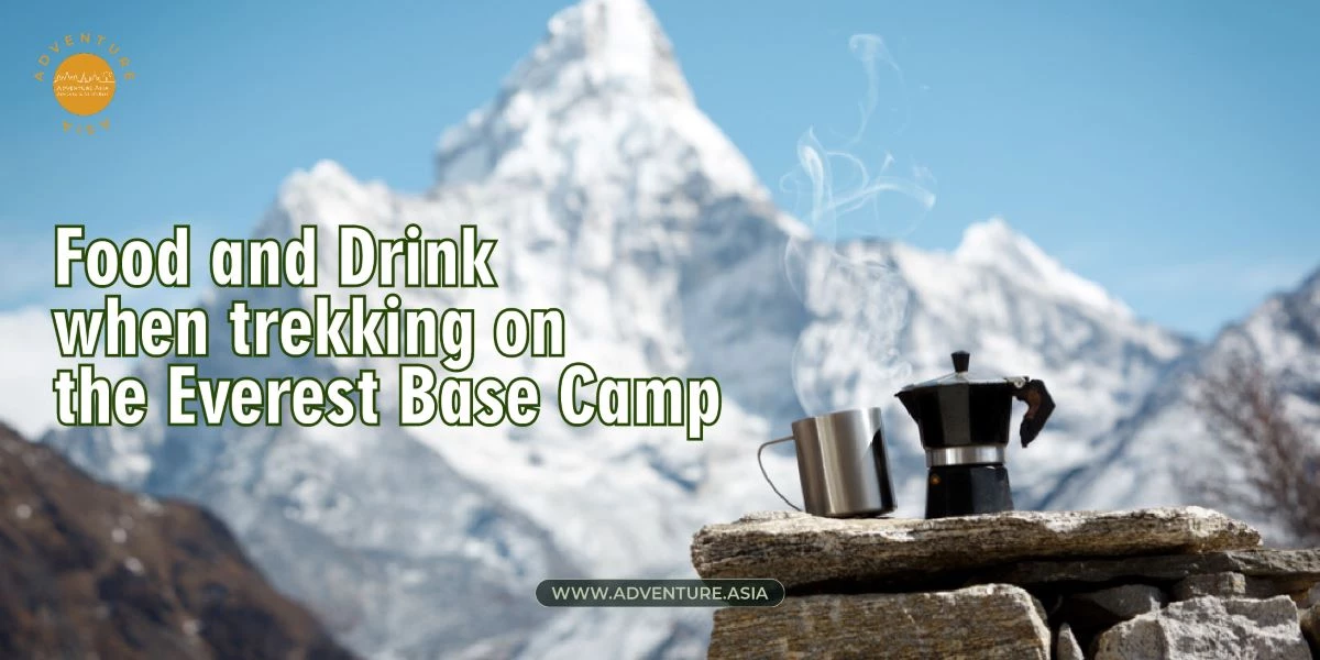 What Food and Drink on the Everest Base Camp Nepal Trekking trip you can try